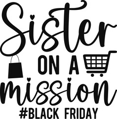 Sister On A Mission Black Friday T-shirt Design