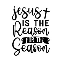 Jesus is the Reason for the Season
