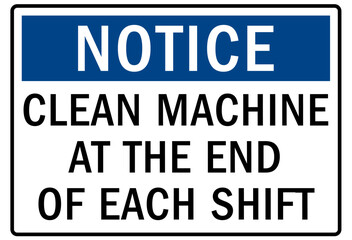 Do not operate machinery warning sign and labels clean machine at the end of each shift