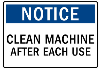 Do not operate machinery warning sign and labels clean machine after each use