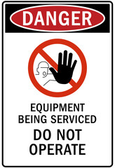 Do not operate machinery warning sign and labels equipment being serviced. Do not operate