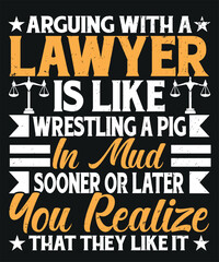 Naklejka na ściany i meble arguing with a lawyer is like wrestling a pig in mud sooner or later you realize that they like it