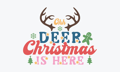 Ohh deer christmas is here svg, vintage christmas sign svg, Christmas svg, Funny Christmas t-shirt design Bundle, Cut Files Cricut, Silhouette, Winter, Merry Christmas, png, eps, santa