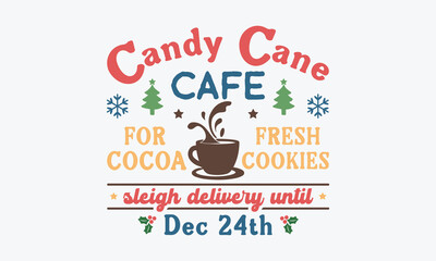 Candy cane cafe for cocoa fresh cookies svg, vintage christmas sign svg, Christmas svg, Funny Christmas t-shirt design Bundle, Cut Files Cricut, Silhouette, Winter, Merry Christmas, png, eps, santa