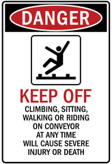 Conveyor warning sign and labels keep off, climbing, sitting, walking or riding on conve