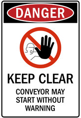 Conveyor warning sign and labels keep clear conveyor may start without warning