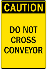 Conveyor warning sign and labels do not cross conveyor