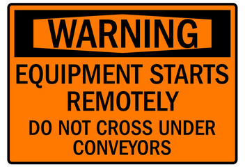 Conveyor warning sign and labels equipment start remotely