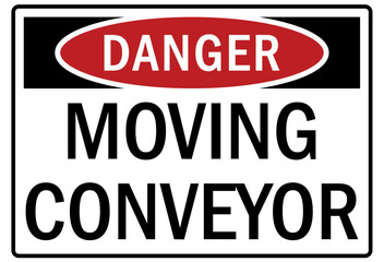 Conveyor warning sign and labels moving conveyor