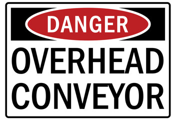 Conveyor warning sign and labels overhead conveyor