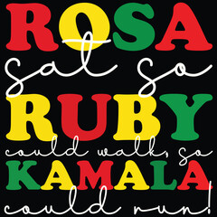 rosa sat so ruby could walk, so kamala could run!