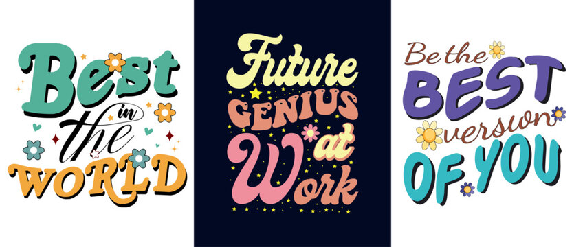 Elevate Your Fashion with Trendy T-Shirt Picks - Shop the Latest Styles Today! Best in the World, Future Genius at Work, Be the best version of you, groovy t-shirt graphics vector illustration