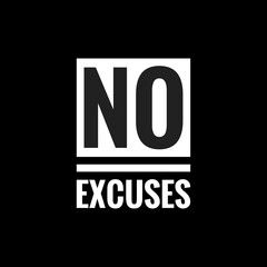 no excusesr simple typography with black background