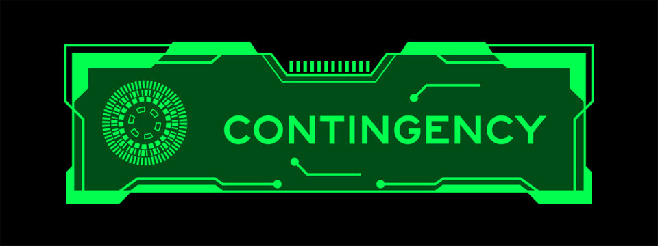 Green color of futuristic hud banner that have word contingency on user interface screen on black background