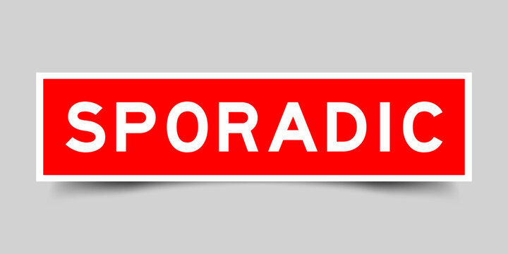 Sticker label with word sporadic in red color on gray background
