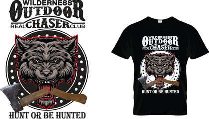 Wilderness outdoor real chaser club hunt or be hunted tshirt design.