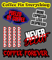 coffee stickers set, fueled by coffee, always need coffee, i love coffee design, vector style