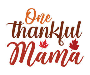 one thankful mama  Svg,Thanksgiving Tote Bag,Happy Thanksgiving,Happy Turkey Day, Eat Drink and Be Thankfulsvg,Matching Family svg,Thanksgiving family reunion 