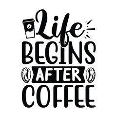 Life begins after coffee vector arts Eps 