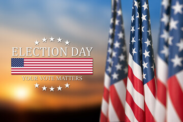 Text Election Day Your Vote Matters with USA Flag on background of sunset. I voted. Voting in America. - obrazy, fototapety, plakaty