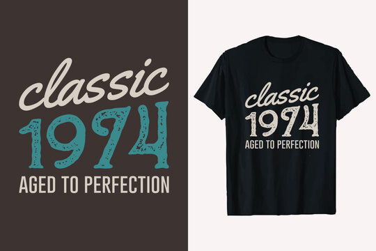 vintage classic 1974 aged-to-perfection typography t-shirt design.