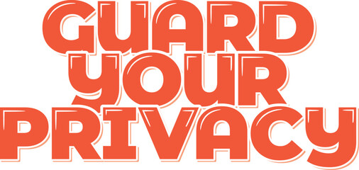 A warning lettering vector design reminding office workers to guard their privacy and sensitive information, promoting a secure workplace environment