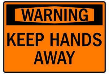 Keep hand clear warning sign and labels keep hands away