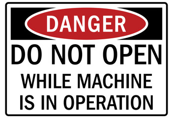 Keep hand clear warning sign and labels do not open while machine is in operation