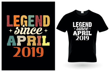 Legend since april 2019 t-Shirt design