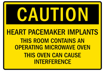 Pacemaker and magnetic hazard warning sign and labels  heart pacemaker implants. This room contains an operating microwave oven. This oven can cause interference