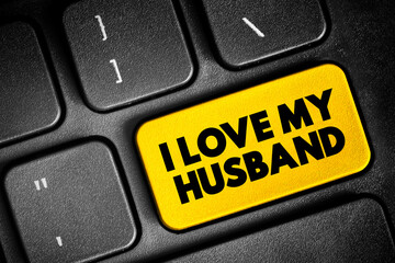 I love my husband  text button on keyboard, concept background