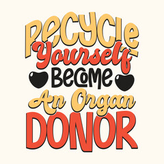 Recycle Yourself Become an Organ Donor t-shirt design