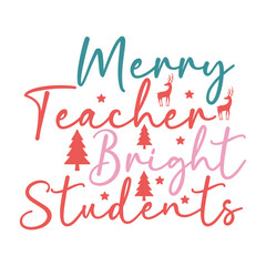 Merry Teacher Bright Students