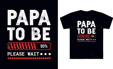 Papa to be please wait t shirt design