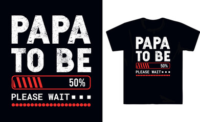 Papa to be please wait t shirt design