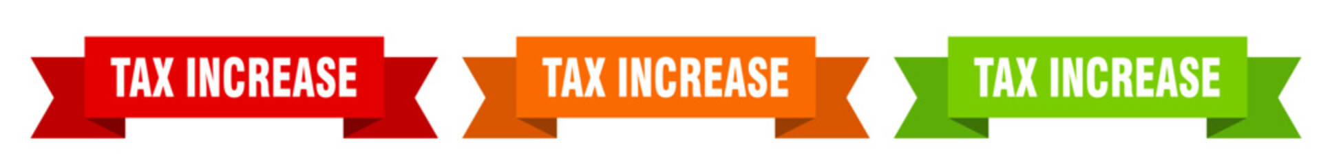 tax increase ribbon. tax increase isolated paper sign. banner