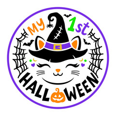 My 1st Halloween vector door round sign. Cat face. Baby First Halloween. Cute black cat with hat, web and bats. For cutting and sublimation,hanger ,gift for kids. Isolated on white background.