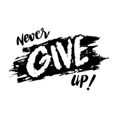 Never give up. Inspirational quote. Hand drawn lettering. Vector illustration