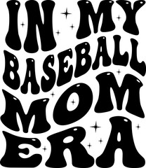 in my baseball mom era - obrazy, fototapety, plakaty