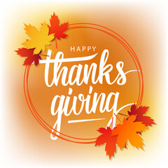 Happy Thanksgiving greeting card with bright autumn maple leaves and hand lettering. Blurred background. Vector illustration.