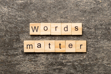 Words matters word written on wood block. Words matters text on table, concept