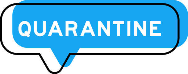 Speech banner and blue shade with word quarantine on white background