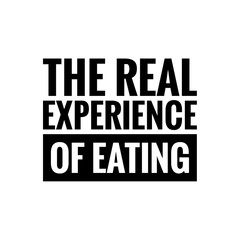 ''Eating experience'' Quote Illustration