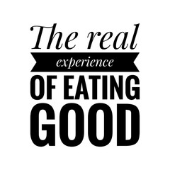 ''Eating experience'' Quote Illustration