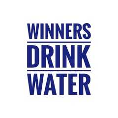 ''Winner drink water'', Drink Water Care Healthy Concept Quote Illustration
