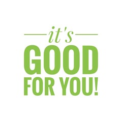 ''It's good for you'' Quote Illustration