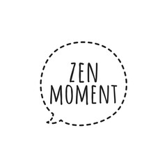 ''Zen moment'' Quote Illustration