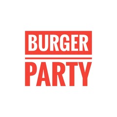''Burger Party'' Quote Illustration