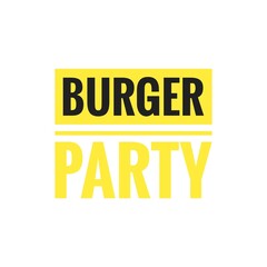 ''Burger Party'' Quote Illustration