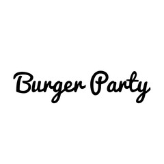''Burger Party'' Quote Illustration